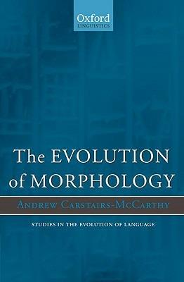 The Evolution of Morphology - Andrew Carstairs-McCarthy - cover