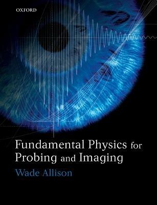 Fundamental Physics for Probing and Imaging - Wade Allison - cover