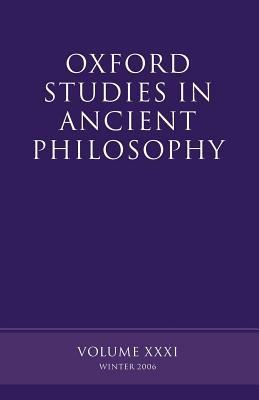 Oxford Studies in Ancient Philosophy XXXI: Winter 2006 - cover