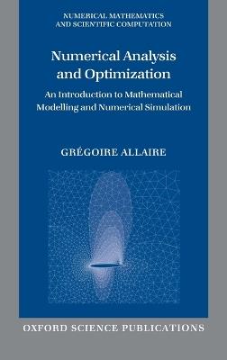 Numerical Analysis and Optimization: An Introduction to Mathematical Modelling and Numerical Simulation - Grégoire Allaire - cover