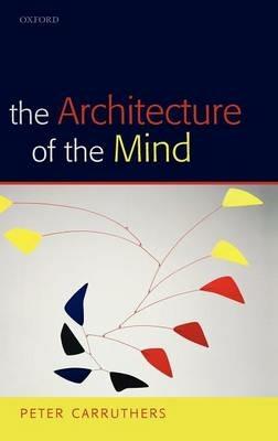 The Architecture of the Mind - Peter Carruthers - cover