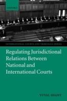 Regulating Jurisdictional Relations Between National and International Courts - Yuval Shany - cover