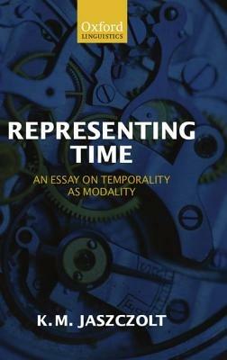 Representing Time: An Essay on Temporality as Modality - Kasia M. Jaszczolt - cover
