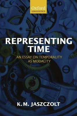 Representing Time: An Essay on Temporality as Modality - Kasia M. Jaszczolt - cover