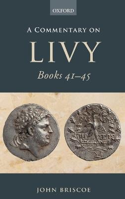 A Commentary on Livy Books 41-45 - John Briscoe - cover