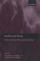 Intellectual Virtue: Perspectives from Ethics and Epistemology - cover