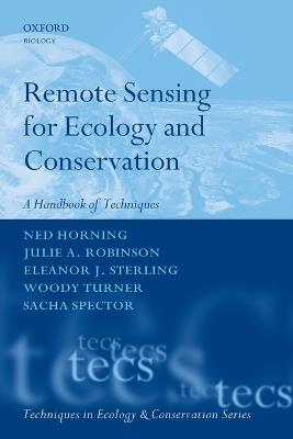 Remote Sensing for Ecology and Conservation: A Handbook of Techniques - Ned Horning,Julie A. Robinson,Eleanor J. Sterling - cover