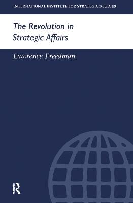 The Revolution in Strategic Affairs - Lawrence Freedman - cover
