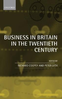 Business in Britain in the Twentieth Century: Decline and Renaissance? - cover