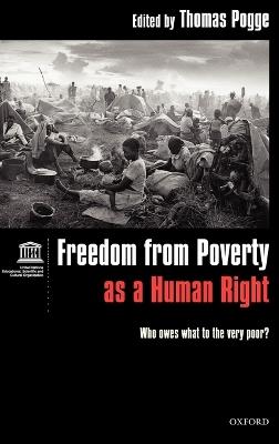 Freedom from Poverty as a Human Right: Who Owes What to the Very Poor? Co-published with UNESCO - cover