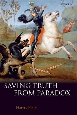 Saving Truth From Paradox - Hartry Field - cover