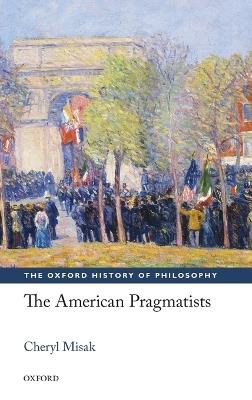 The American Pragmatists - Cheryl Misak - cover
