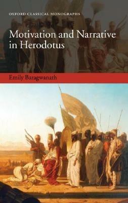 Motivation and Narrative in Herodotus - Emily Baragwanath - cover