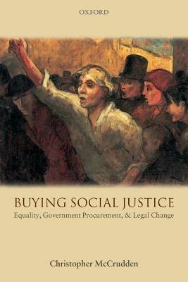 Buying Social Justice: Equality, Government Procurement, & Legal Change - Christopher McCrudden - cover