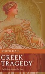Greek Tragedy: Suffering under the Sun