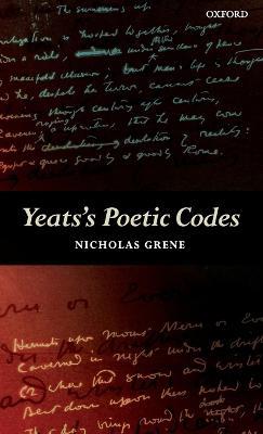Yeats's Poetic Codes - Nicholas Grene - cover