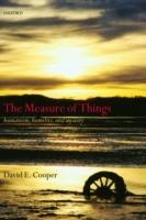 The Measure of Things: Humanism, Humility, and Mystery - David E. Cooper - cover