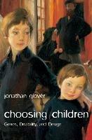 Choosing Children: Genes, Disability, and Design - Jonathan Glover - cover