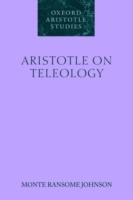 Aristotle on Teleology - Monte Ransome Johnson - cover