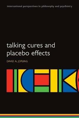 Talking Cures and Placebo Effects - David A. Jopling - cover