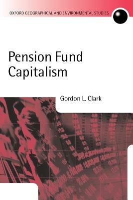 Pension Fund Capitalism - Clark - cover