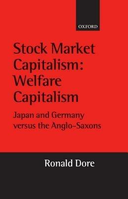 Stock Market Capitalism: Welfare Capitalism: Japan and Germany versus the Anglo-Saxons - Ronald Dore - cover