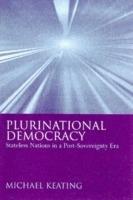 Plurinational Democracy: Stateless Nations in a Post-Sovereignty Era - Michael Keating - cover