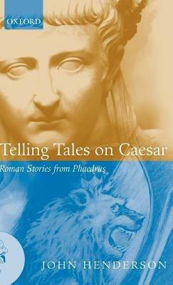 Telling Tales on Caesar: Roman Stories from Phaedrus - Phaedrus - cover