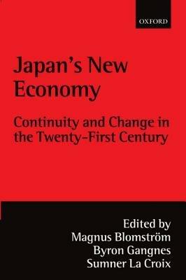 Japan's New Economy: Continuity and Change in the Twenty-First Century - cover