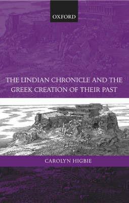 The Lindian Chronicle and the Greek Creation of their Past - Carolyn Higbie - cover