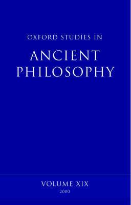 Oxford Studies in Ancient Philosophy: Volume XIX Winter 2000 - cover