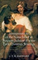 Interpretations of the Name Israel in Ancient Judaism and Some Early Christian Writings: From Victorious Athlete to Heavenly Champion - C. T. R. Hayward - cover