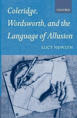 Coleridge, Wordsworth, and the Language of Allusion - Lucy Newlyn - cover