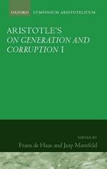 Aristotle's On Generation and Corruption I Book 1: Symposium Aristotelicum