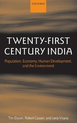 Twenty-First Century India: Population, Economy, Human Development, and the Environment - Tim Dyson,Robert Cassen,Leela Visaria - cover