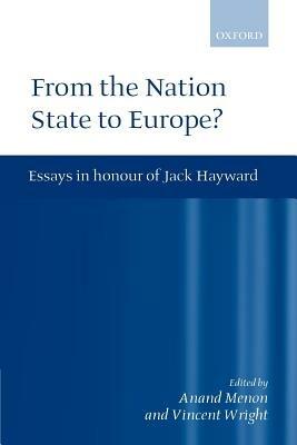 From the Nation State to Europe: Essays in Honour of Jack Hayward - cover