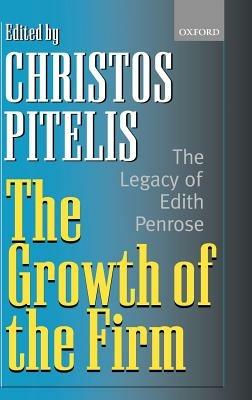 The Growth of the Firm: The Legacy of Edith Penrose - cover