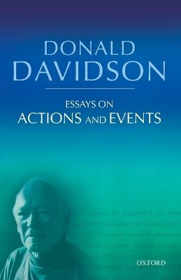 Essays on Actions and Events: Philosophical Essays Volume 1 - Donald Davidson - cover
