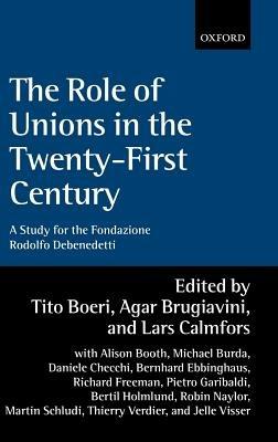 The Role of Unions in the Twenty-first Century: A Report for the Fondazione Rodolfo Debenedetti - cover