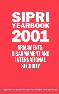 SIPRI Yearbook 2001: Armaments, Disarmament and International Security - Stockholm International Peace Research Institute - cover