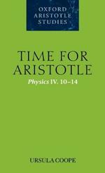 Time for Aristotle: Physics IV. 10-14
