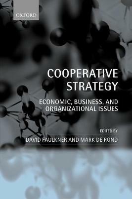 Cooperative Strategy: Economic, Business, and Organizational Issues - cover