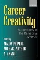 Career Creativity: Explorations in the Remaking of Work - cover
