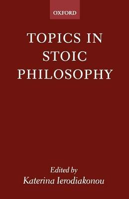 Topics in Stoic Philosophy - cover