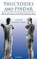 Thucydides and Pindar: Historical Narrative and the World of Epinikian Poetry - Simon Hornblower - cover