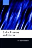 Rules, Reasons, and Norms - Philip Pettit - cover