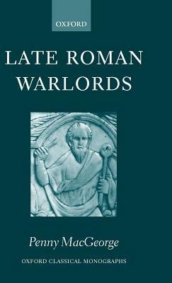 Late Roman Warlords - Penny MacGeorge - cover