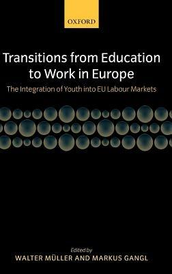 Transitions from Education to Work in Europe: The Integration of Youth into EU Labour Markets - cover