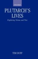 Plutarch's Lives: Exploring Virtue and Vice - Tim Duff - cover