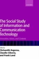 The Social Study of Information and Communication Technology: Innovation, Actors, and Contexts - Frank Land - cover